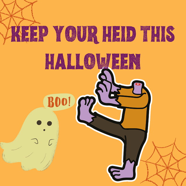 Keep your heid and go before you guise this Hallowe’en